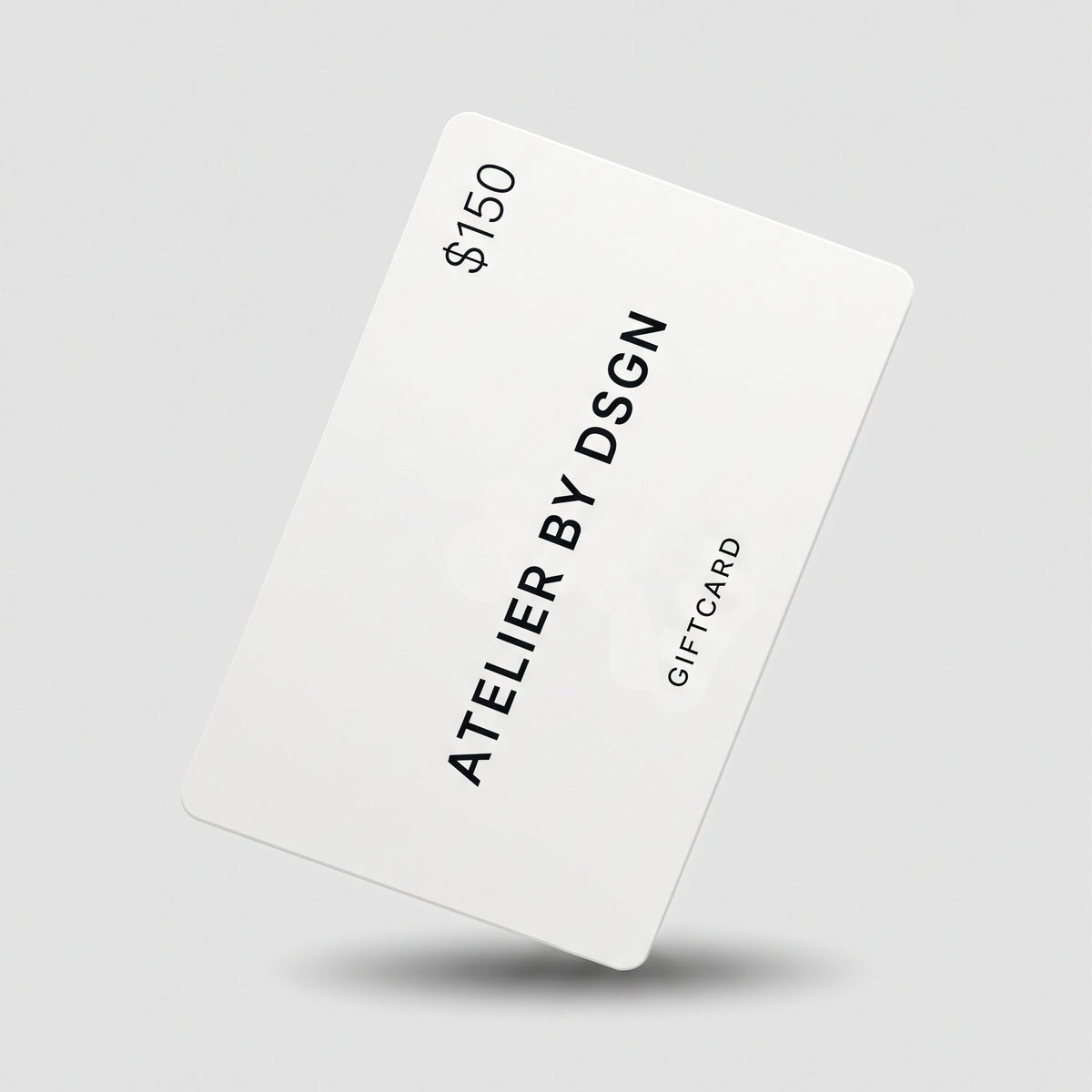 $150 Atelier By DSGN gfit card, digital gift card, e-gift voucher.