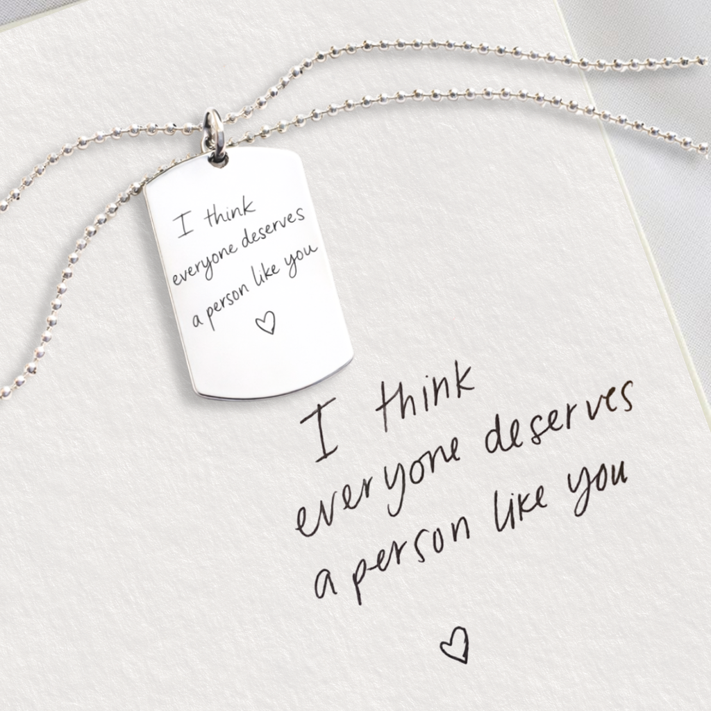 Custom engraved 925 sterling silver dog tag necklace showing real handwriting transfer, personalised handwritten message "I think everyone deserves a person like you" engraved on bead chain necklace - Atelier By Dsgn custom jewellery gift