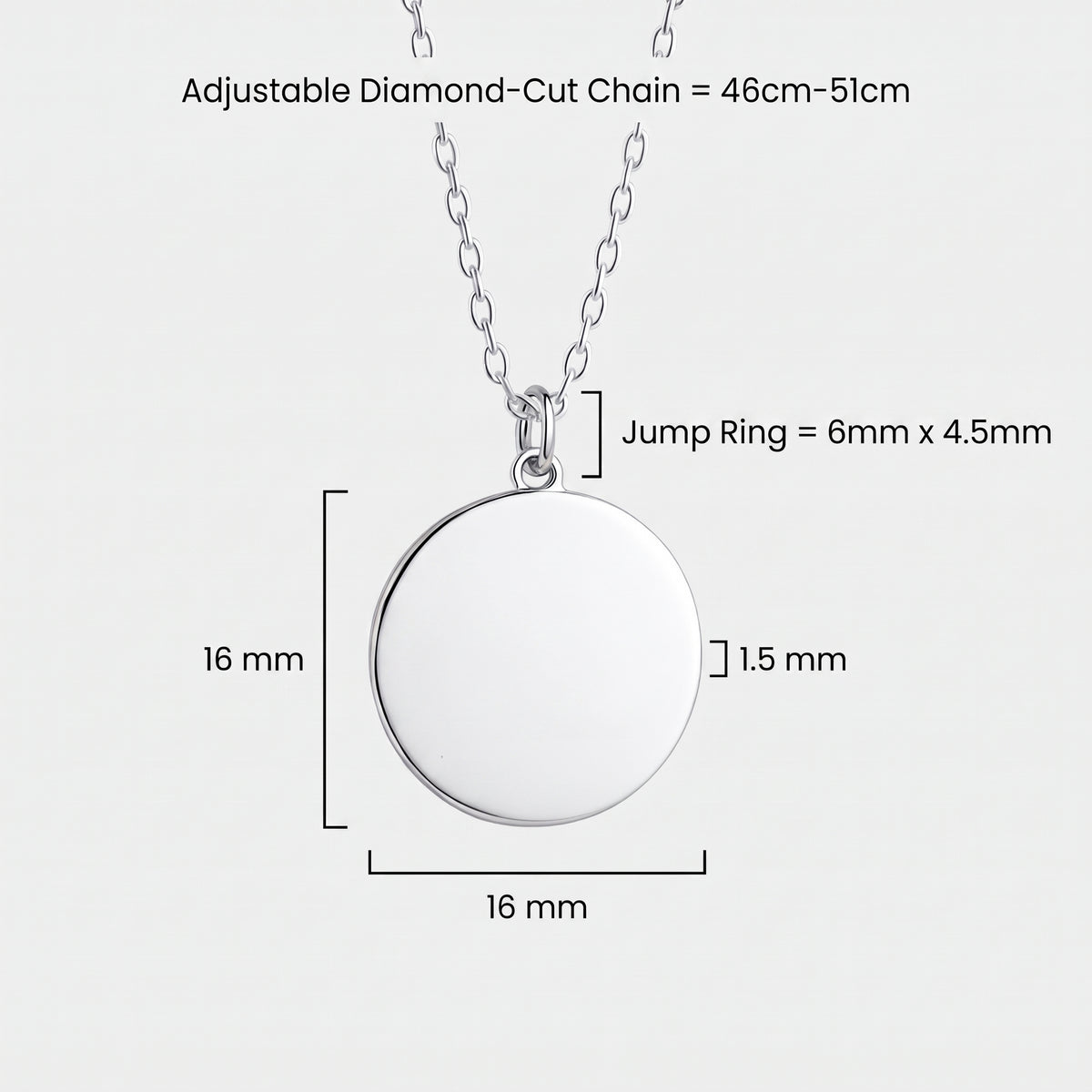 Dimensions for custom Atelier By DSGN engraved coin pendant necklace in 925 sterling silver.  Adjustable Diamond Chain 46cm-51cm, Jump Ring 6mm X 4.5mm, Coin Pendant 16mm x 16mm, 1.5mm Depth.  Custom engraved jewelry from Atelier By DSGN.